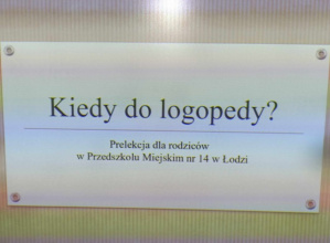 Prelekcja dla Rodziców "Kiedy do Logopedy?"